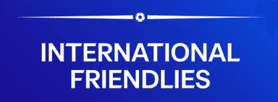 Friendlies